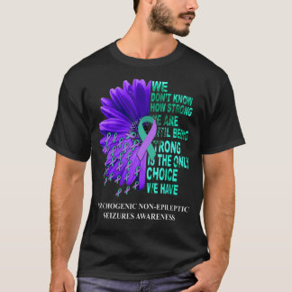 PNES Awareness We Don't Know How Strong Purple Tea T-Shirt