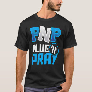 PnP Plug'n'Pray  Programming Programmer Coding 1 T-Shirt