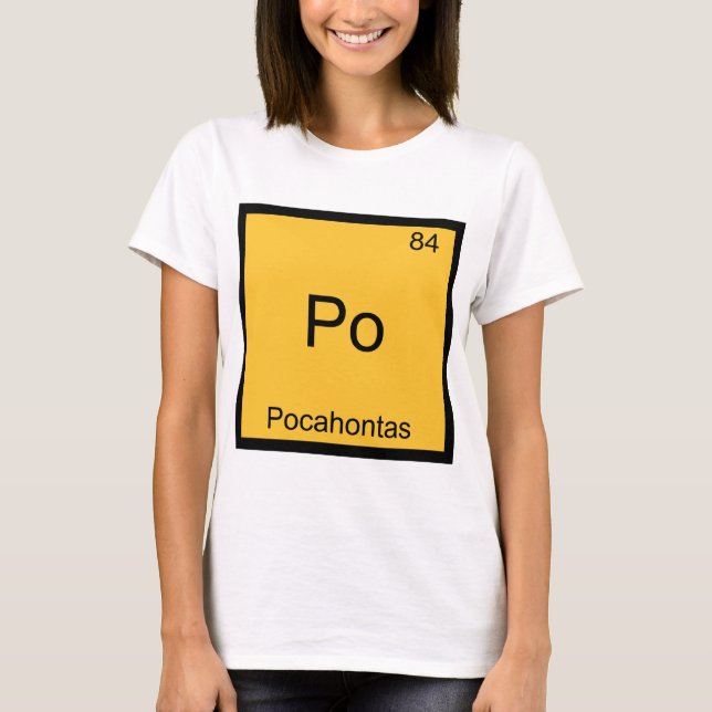 Po - Pocahontas Funny Chemistry Element Symbol Tee (Front)
