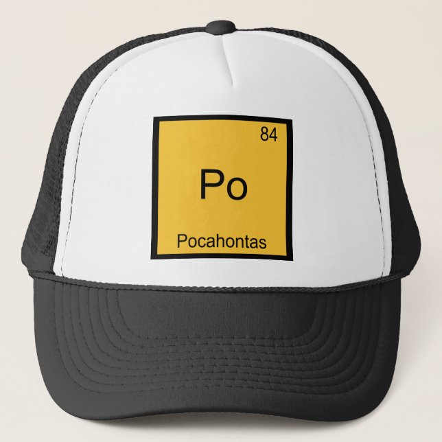 Po - Pocahontas Funny Chemistry Element Symbol Tee Trucker Hat (Front)