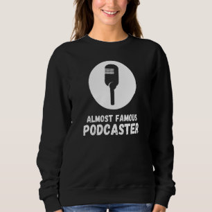 Podcast Host Podcaster Podcasting Social Media Pro Sweatshirt