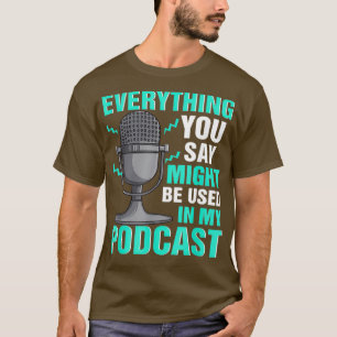 Podcaster Inspired Podcasting Related Podcast T-Shirt