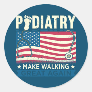 Podiatrist Design For Foot Doctor Make Walking Classic Round Sticker