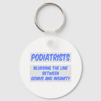 Podiatrist Joke .. Genius and Insanity Key Ring
