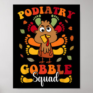 Podiatry Gobble Squad Turkey Podiatrist Funny Than Poster