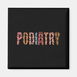 Podiatry Medical Istant Podiatrist Funny Podiatry Magnet