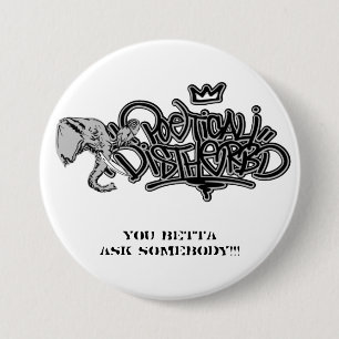 poedis_grey, You betta ask somebody!!! 7.5 Cm Round Badge