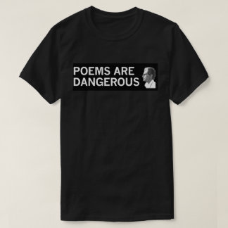 Poems are Dangerous tee