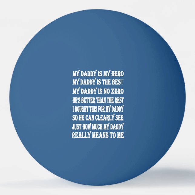 Poems For Daddy on Father's Day Ping Pong Ball (Front)