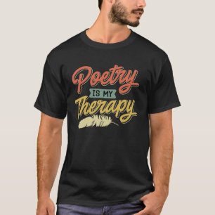 Poetry is my Therapy Poems Poets Book love Poet 1 T-Shirt