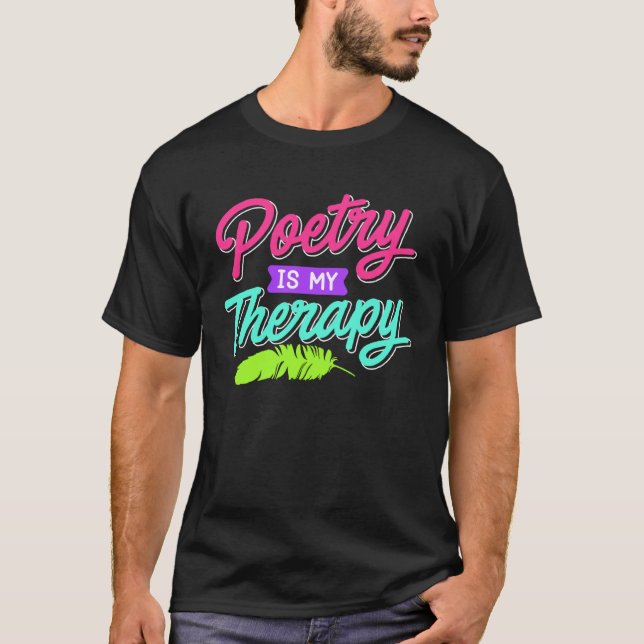 Poetry is my Therapy Poems Poets Book love Poet  2 T-Shirt (Front)