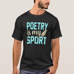 Poetry Is Sport Poet Writer Author Poems Graphic T-Shirt