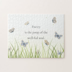 "Poetry is the poop of the well-fed soul" Jigsaw Puzzle