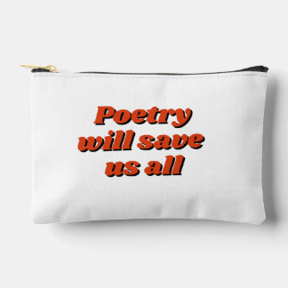 "Poetry will save us all" zippered pouch