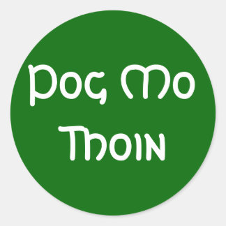 Pog Mo Thoin Classic Round Sticker