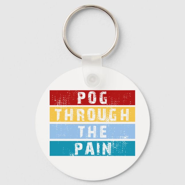 Pog Through The Pain Premium  Key Ring (Front)