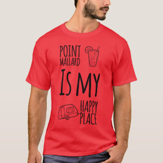 Point Mallard Is My Happy Place Decatur Alabama T-Shirt