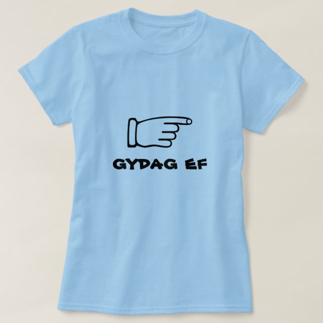 Pointing finger with text gydag ef T-Shirt (Design Front)
