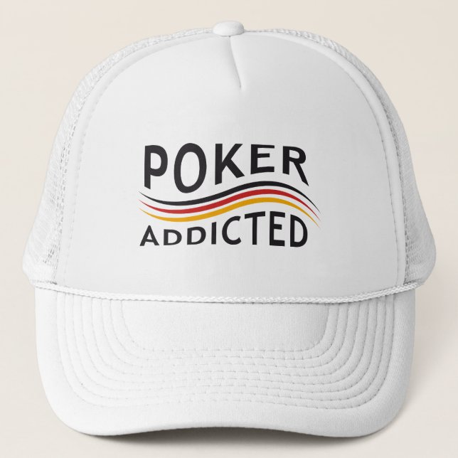 POKER addicted Trucker Hat (Front)