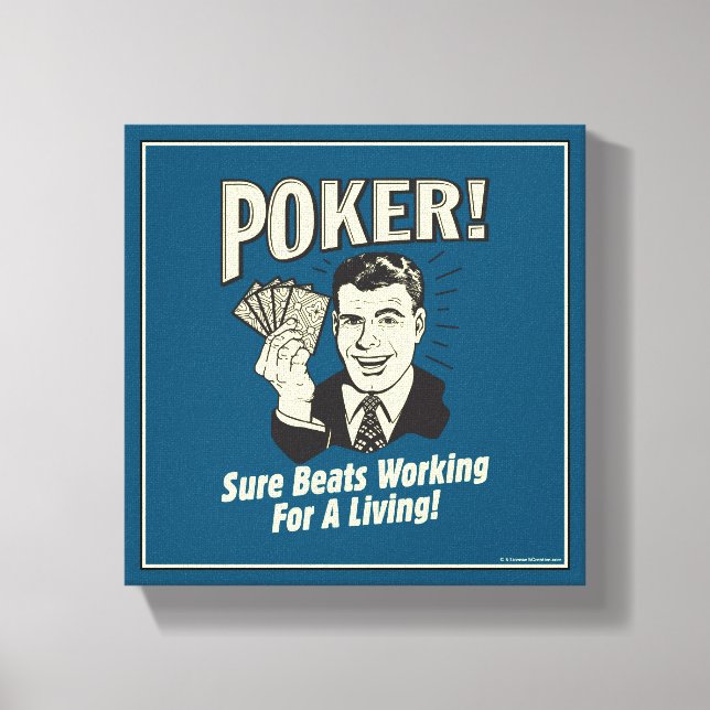 Poker: Beats Working for a Living Canvas Print (Front)