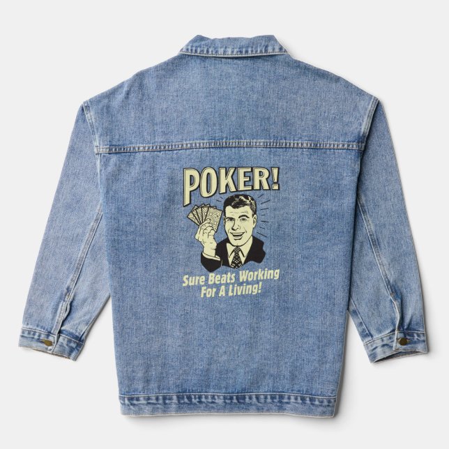 Poker: Beats Working for a Living  Denim Jacket (Back)