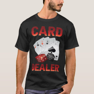 Poker  Card Dealer  Gambler  Aces  Lucky Player T-Shirt