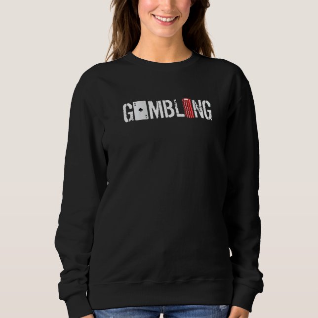 Poker Cards Lucky Gambling  1 Sweatshirt (Front)