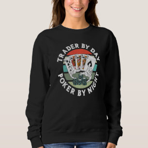 Poker Cards Vintage Retro Trader By Day Poker By N Sweatshirt