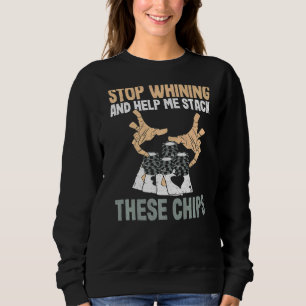 Poker Cards Vintage Stop Whining And Help Me Stack Sweatshirt