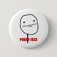 poker face