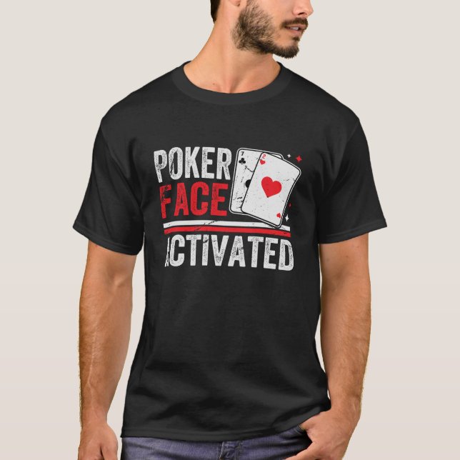 Poker Face Activated – Funny Card Game Humor T-Shirt (Front)