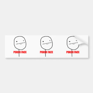 Poker Face - Bumper Sticker