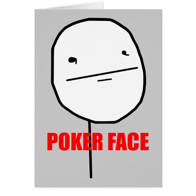 Poker Face Meme (Front)