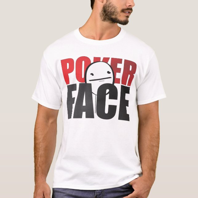 Poker Face Meme White T-shirt! T-Shirt (Front)