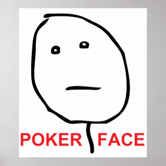 Poker Face Rage Face Meme Poster