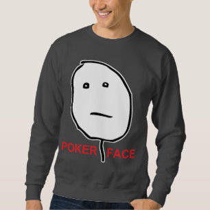 Poker Face Rage Face Meme Sweatshirt
