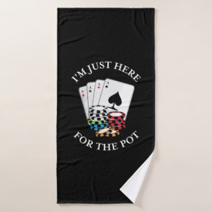 Poker I Am Just Here For The Pot Bath Towel