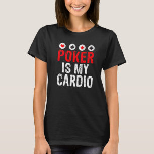 Poker is my Cardio Game Playing Cards Poker Premiu T-Shirt