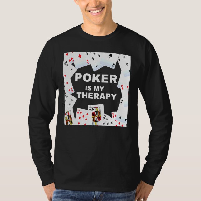 Poker Is My Therapy Poker Night Poker Cards T-Shirt (Front)
