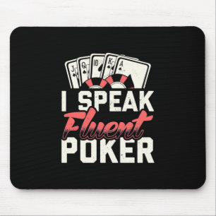 Poker Lover I Speak Fluent Poker Mouse Pad
