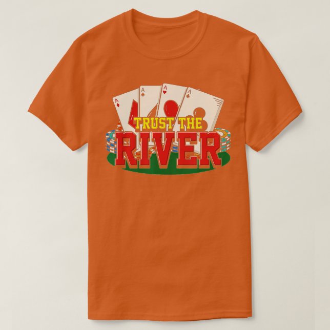 Poker Player Design For Gambling Lover  Trust The  T-Shirt (Design Front)