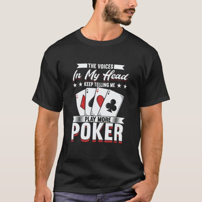 Poker Player For Gambling   Me Play More Poker T-Shirt (Front)