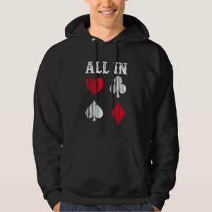 Poker Player Gambler Card Game Gambling All In Pla Hoodie