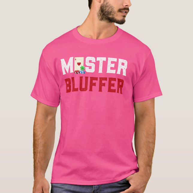 Poker Player MASTER BLUFFER Card Game Poker Casino T-Shirt (Front)