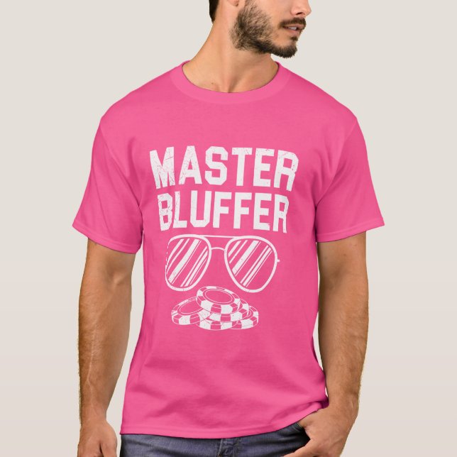 Poker Player MASTER BLUFFER Funny Texas Holdem T-Shirt (Front)