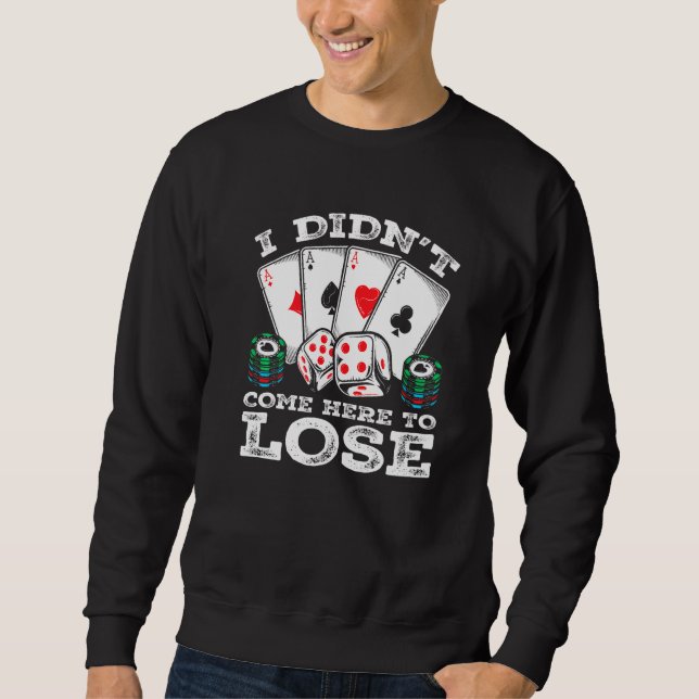 Poker Player Quote Texas Holdem Gambler Humour Pre Sweatshirt (Front)