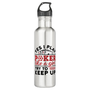 Poker Player Women Play Poker Like a Girl 710 Ml Water Bottle