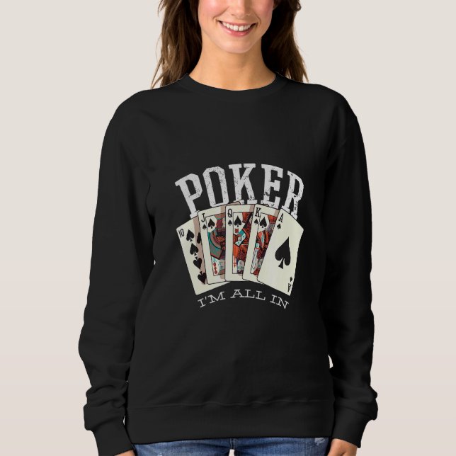 Poker Quote - Gambling card game Sweatshirt (Front)
