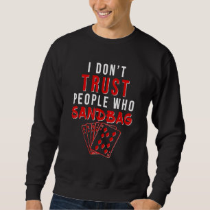 Poker Sandbagging The Card Game Sweatshirt