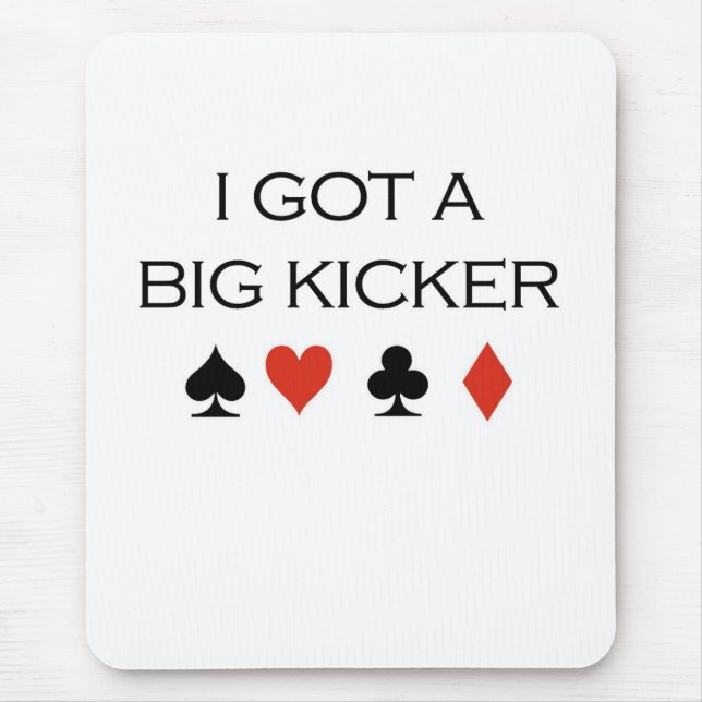 Poker T-shirts: "Big Kicker" Mouse Pad (Front)